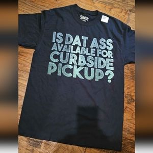 Curbside Pickup Suggestive Tshirt